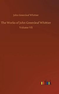 Cover image for The Works of John Greenleaf Whittier