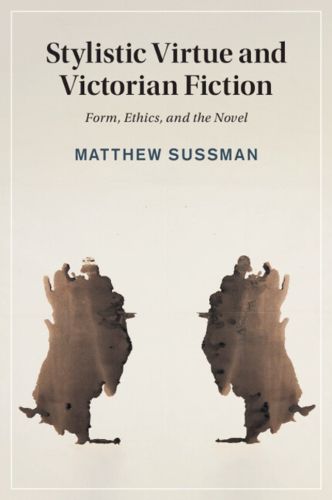 Cover image for Stylistic Virtue and Victorian Fiction