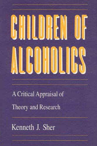 Cover image for Children of Alcoholics: A Critical Appraisal of Theory and Research