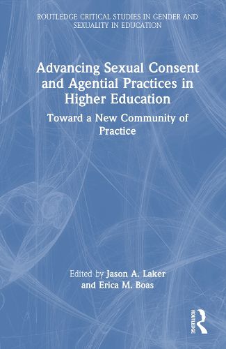 Cover image for Advancing Sexual Consent and Agential Practices in Higher Education