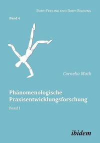 Cover image for Ph nomenologische Praxisentwicklungsforschung. Band I