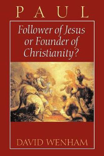 Cover image for Paul: Follower of Jesus or Founder of Christianity?