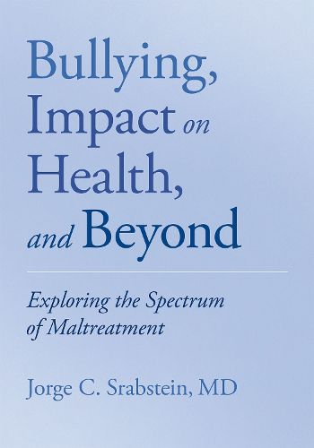 Cover image for Bullying, Impact on Health, and Beyond