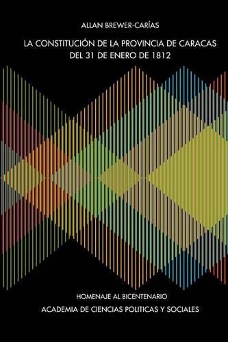 Cover image for La Constitucion de la Provincia de Caracas de 31 de Enero de 1812