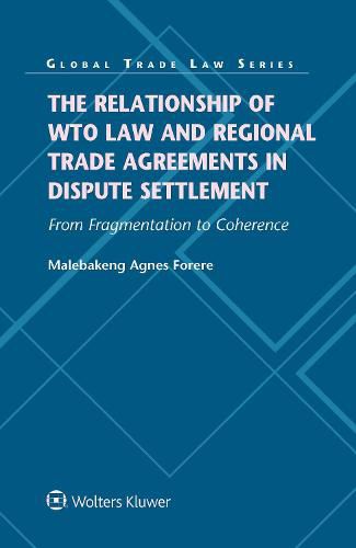 Cover image for The Relationship of WTO Law and Regional Trade Agreements in Dispute Settlement: From Fragmentation to Coherence: Project Finance, PPP Projects and PPP Frameworks