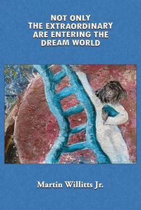 Cover image for Not Only the Extraordinary are Entering the Dream World