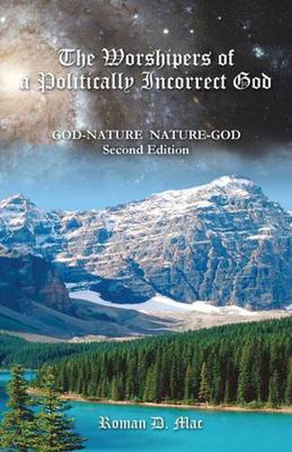 Cover image for The Worshipers of a Politically Incorrect God: God-Nature Nature-God