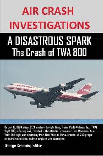 Cover image for AIR CRASH INVESTIGATIONS A DISASTROUS SPARK The Crash of TWA 800