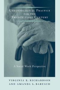 Cover image for Gerontological Practice for the Twenty-First Century: A Social Work Perspective