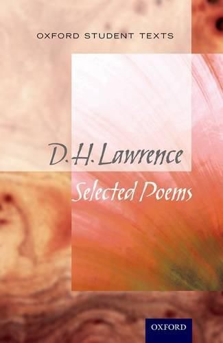 Oxford Student Texts: D.H. Lawrence: Selected Poems