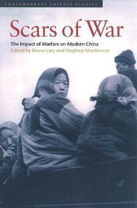 Cover image for Scars of War: The Impact of Warfare on Modern China