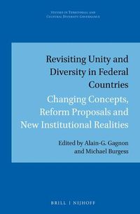 Cover image for Revisiting Unity and Diversity in Federal Countries: Changing Concepts, Reform Proposals and New Institutional Realities