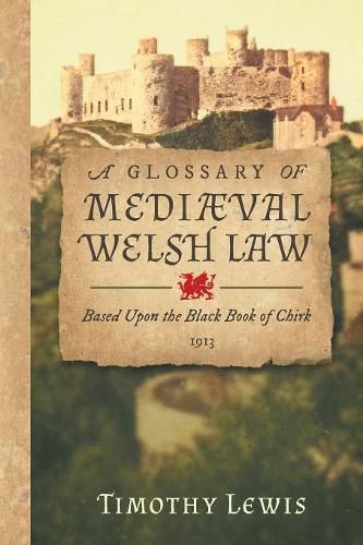 Cover image for A Glossary of Medi val Welsh Law: Based Upon the Black Book of Chirk (1913)