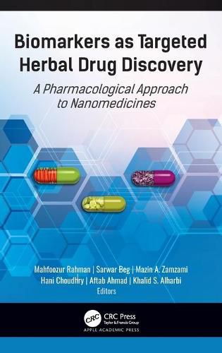 Cover image for Biomarkers as Targeted Herbal Drug Discovery: A Pharmacological Approach to Nanomedicines