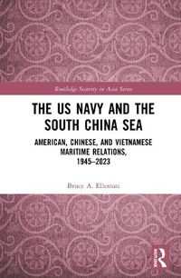 Cover image for The US Navy and the South China Sea