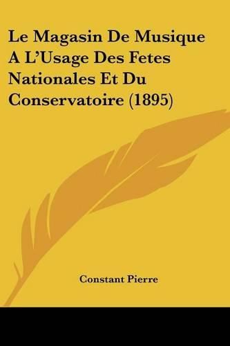 Cover image for Le Magasin de Musique A L'Usage Des Fetes Nationales Et Du Conservatoire (1895)