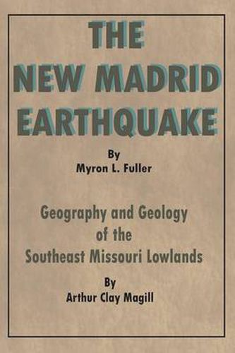 Cover image for The New Madrid Earthquake: Geography and Geology of the Southeast Missouri Lowlands