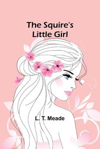 Cover image for The Squire's Little Girl