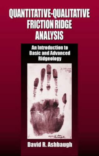 Cover image for Quantitative-Qualitative Friction Ridge Analysis: An Introduction to Basic and Advanced Ridgeology