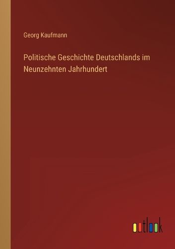 Cover image for Politische Geschichte Deutschlands im Neunzehnten Jahrhundert