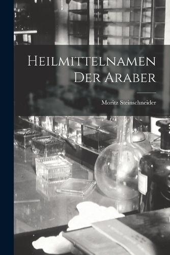 Cover image for Heilmittelnamen Der Araber
