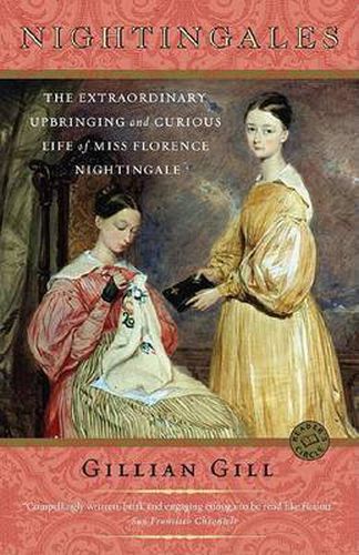 Cover image for Nightingales: The Extraordinary Upbringing and Curious Life of Miss Florence Nightingale