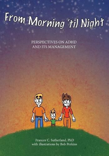 Cover image for From Morning 'til Night: Perspectives on ADHD and Its Management