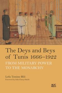 Cover image for The Deys and Beys of Tunis, 1666-1922