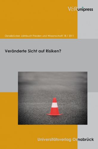 Cover image for Osnabrucker Jahrbuch Frieden und Wissenschaft XVIII / 2011: Veranderte Sicht auf Risiken?