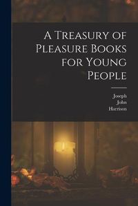 Cover image for A Treasury of Pleasure Books for Young People