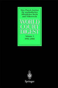 Cover image for World Court Digest: Volume 3: 1996 - 2000