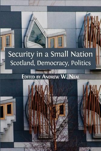 Cover image for Security in a Small Nation: Scotland, Democracy, Politics