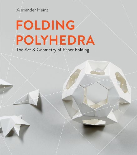 Cover image for Folding Polyhedra: The Art and Geometry of Paper Folding