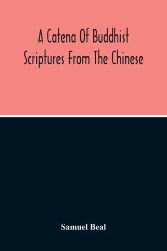 Cover image for A Catena Of Buddhist Scriptures From The Chinese