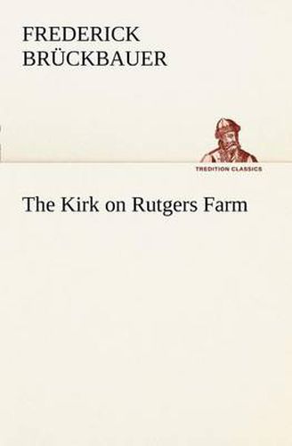 Cover image for The Kirk on Rutgers Farm