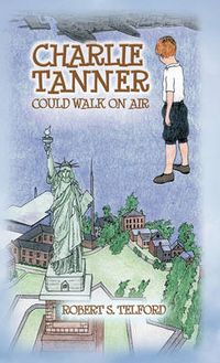 Cover image for Charlie Tanner Could Walk on Air