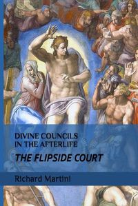 Cover image for Divine Councils in the Afterlife; The Flipside Court