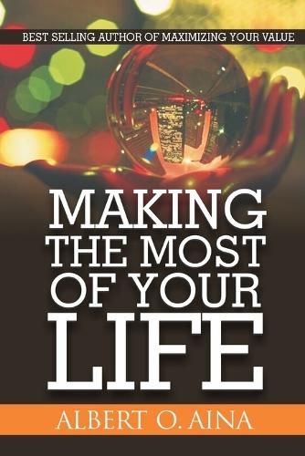 Cover image for Making The Most Of Your Life