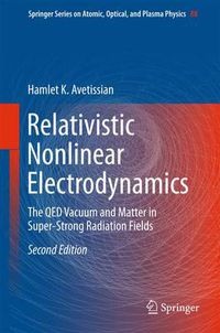 Cover image for Relativistic Nonlinear Electrodynamics: The QED Vacuum and Matter in Super-Strong Radiation Fields