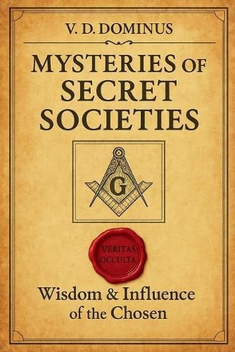Cover image for Mysteries of Secret Societies Wisdom and Influence of The Chosen