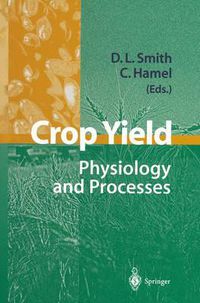 Cover image for Crop Yield: Physiology and Processes