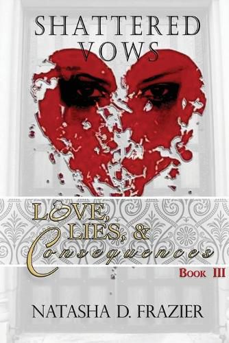 Cover image for Shattered Vows: Love, Lies & Consequences Book 3