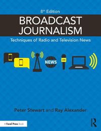 Cover image for Broadcast Journalism: Techniques of Radio and Television News