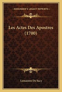 Cover image for Les Actes Des Apostres (1700)