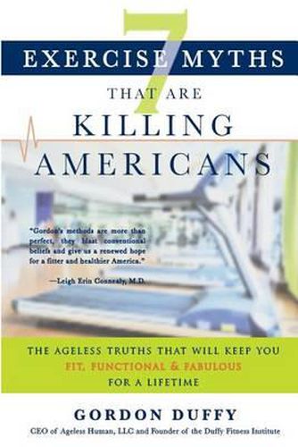 Cover image for 7 Exercise Myths that Are Killing Americans: The Ageless Truths that Will Keep You Fit, Functional and Fabulous for a Lifetime