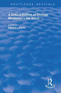 Cover image for A Critical Edition of Thomas Middleton's the Witch