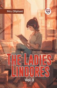 Cover image for The Ladies Lindores Vol. 3