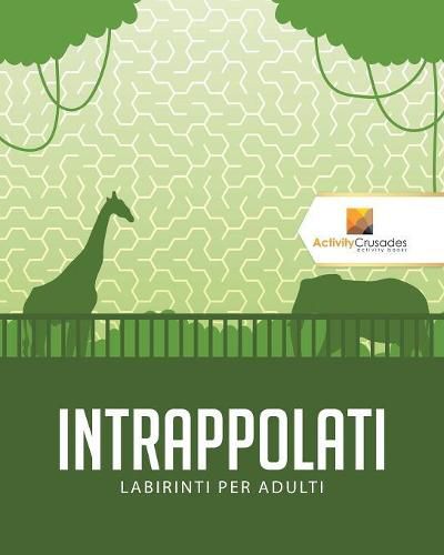 Intrappolati: Labirinti Per Adulti