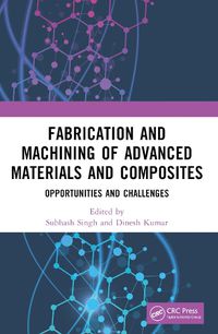 Cover image for Fabrication and Machining of Advanced Materials and Composites