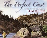 Cover image for Perfect Cast: A Celebration of Fly-Fishing